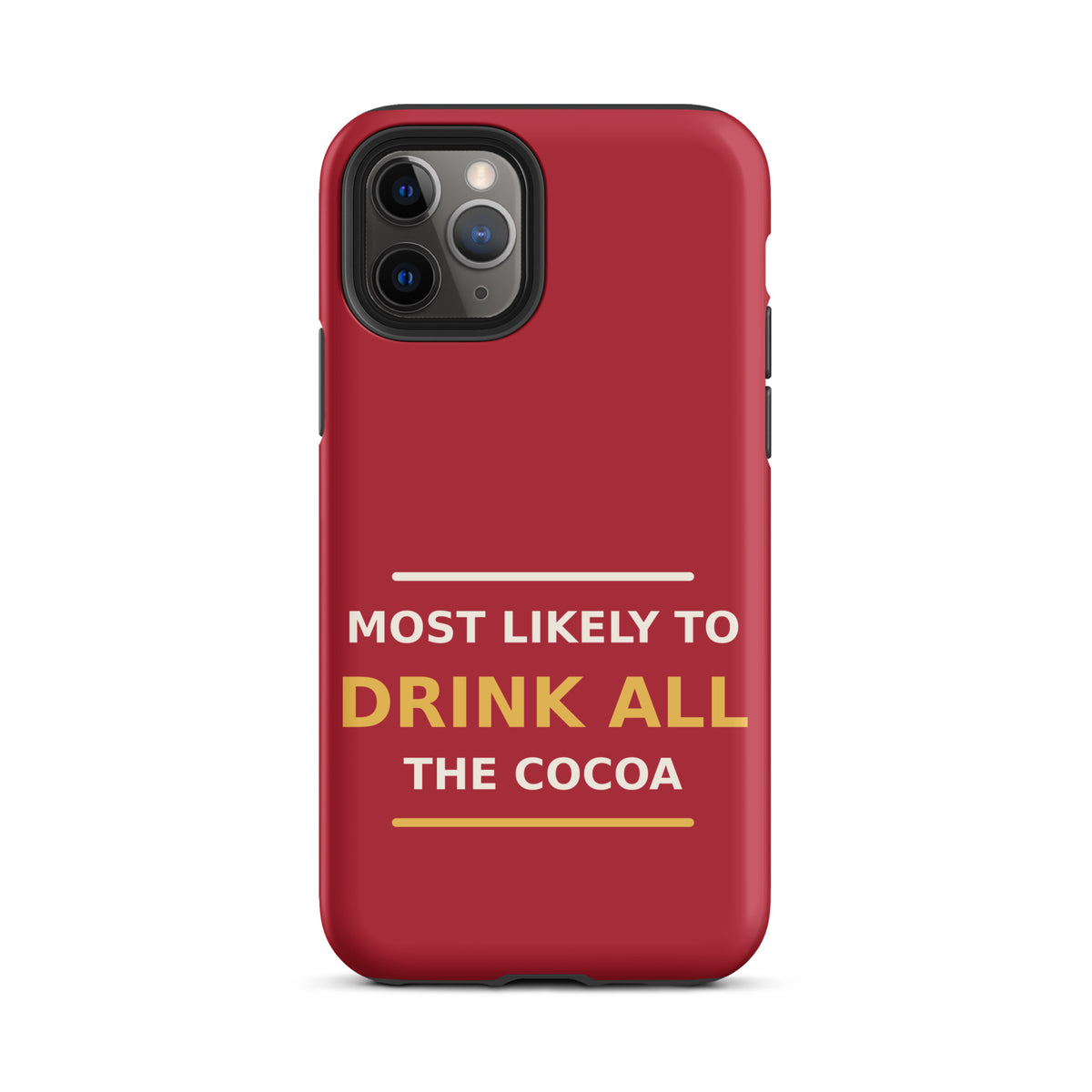 Most Likely To Drink All The Cocoa phone case in Holly Red by Little Laughs Co.