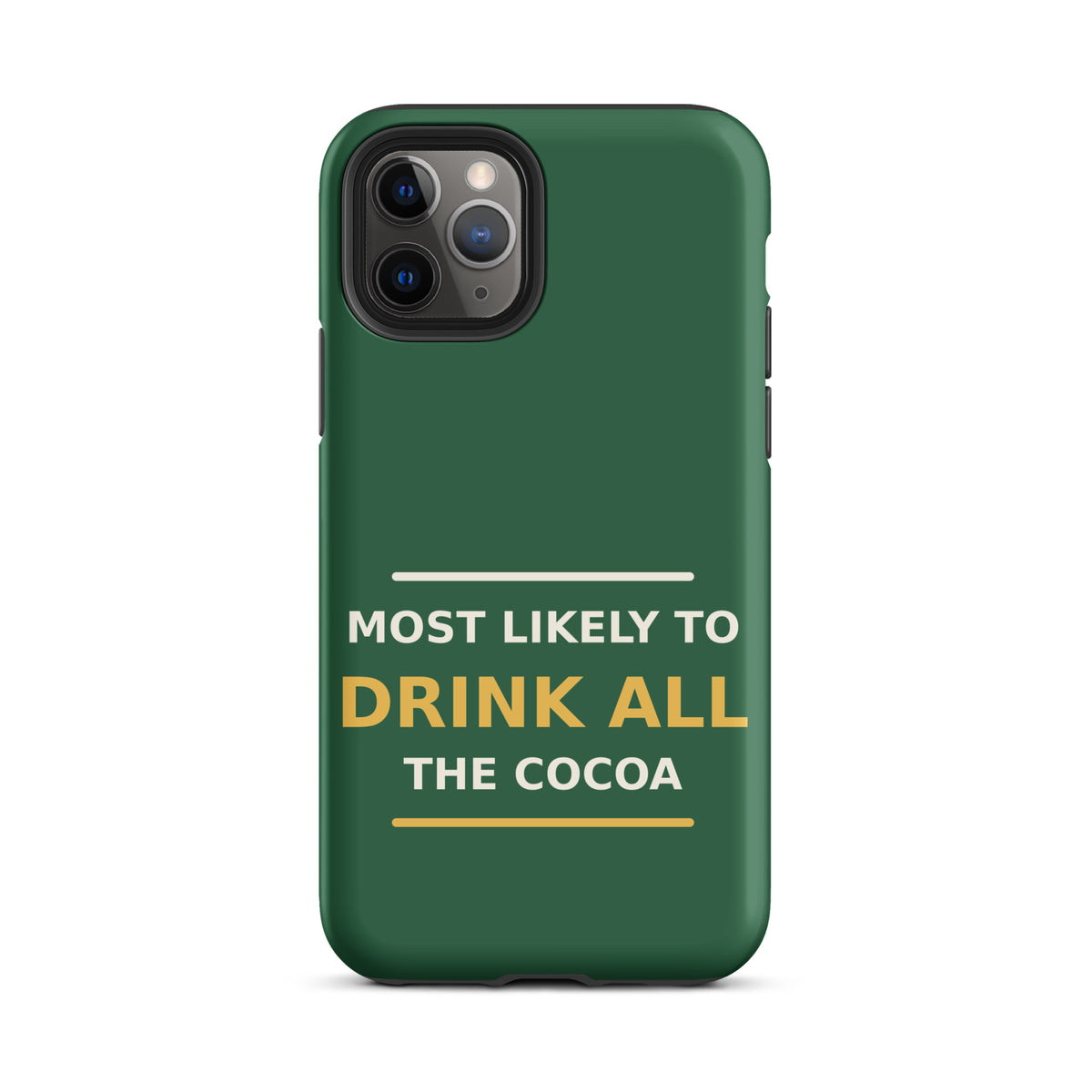 Most Likely To Drink All The Cocoa funny Christmas iPhone case in Pine Green, front view