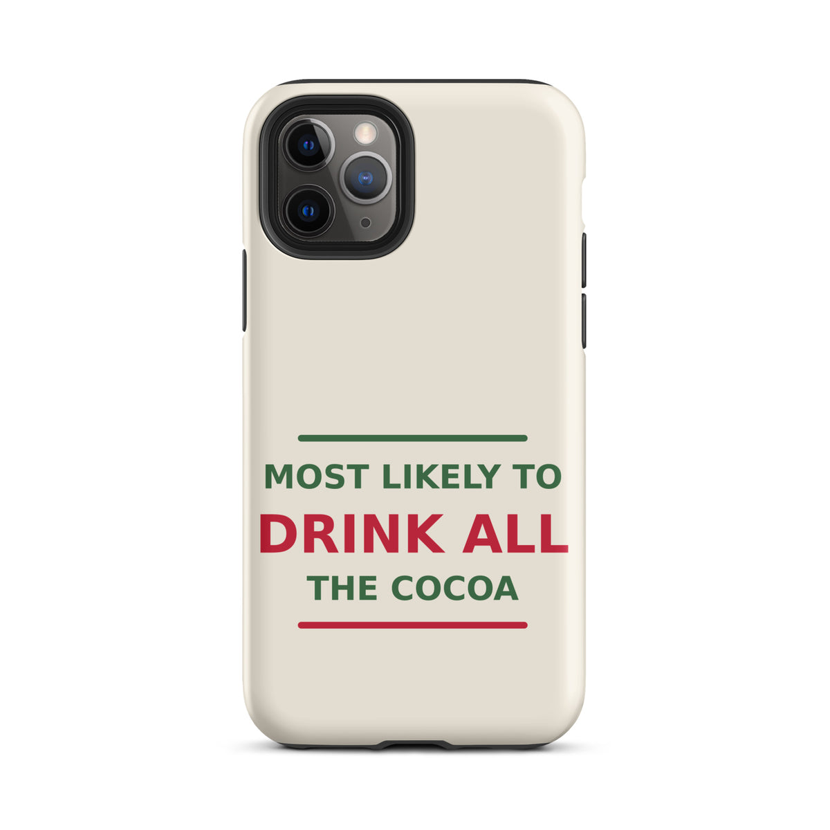 Most Likely To Drink All The Cocoa funny Christmas iPhone case in Snow Cream, front view