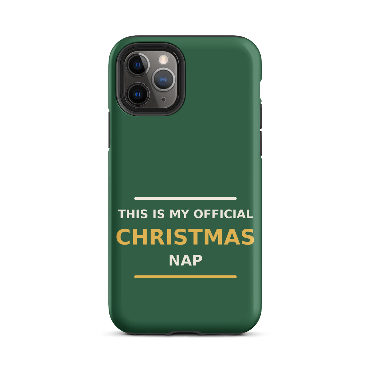 This Is My Official Christmas Nap funny Christmas iPhone case in Pine Green, front view