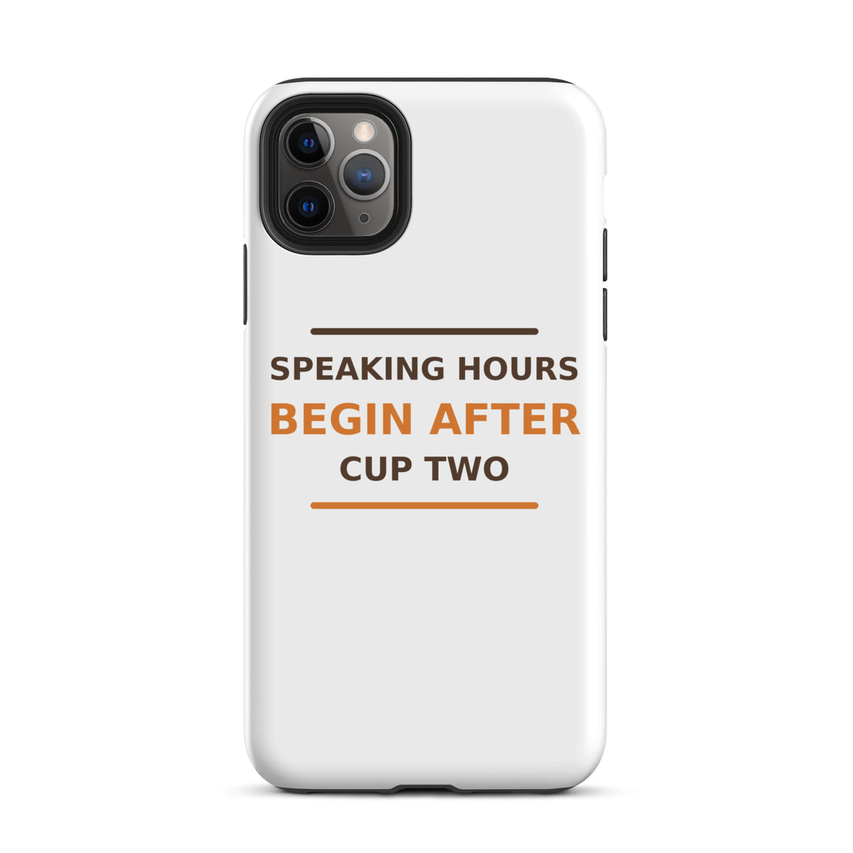 Speaking Hours Begin After Cup Two coffee lover iPhone case, front view