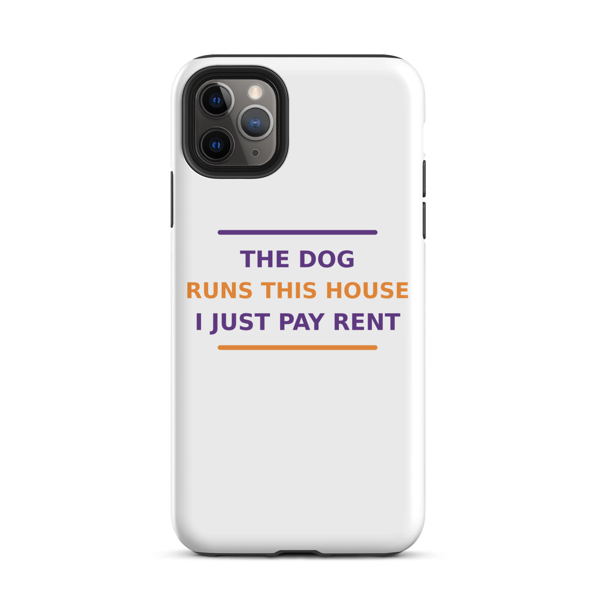 The Dog Runs This House, I Just Pay Rent phone case by Little Laughs Co.