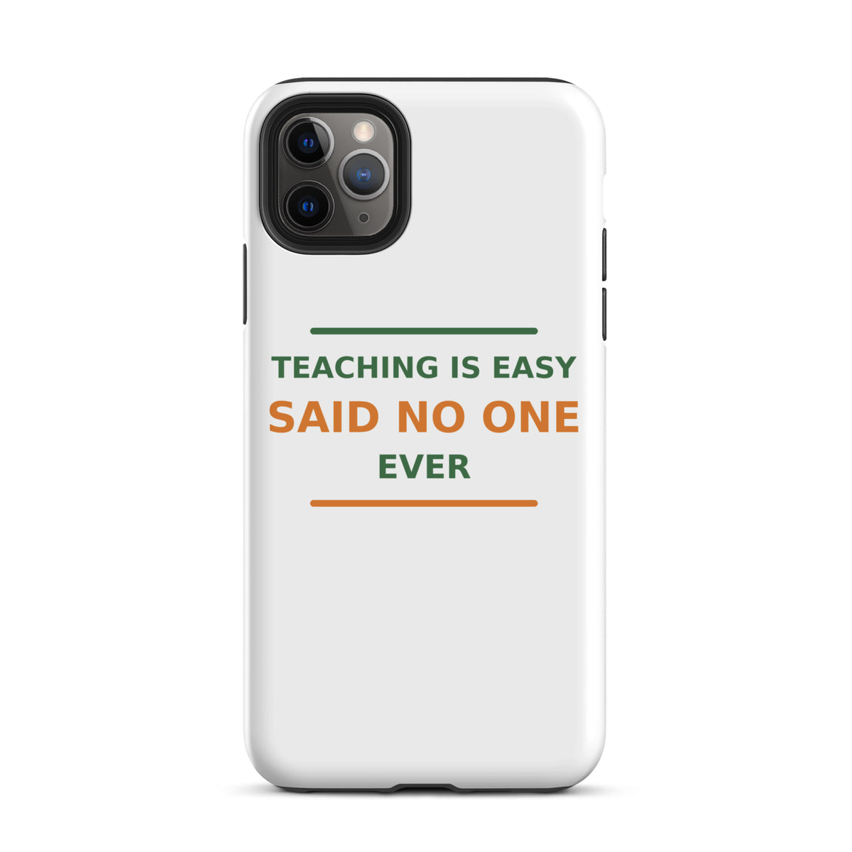 Teaching Is Easy, Said No One Ever phone case by Little Laughs Co.