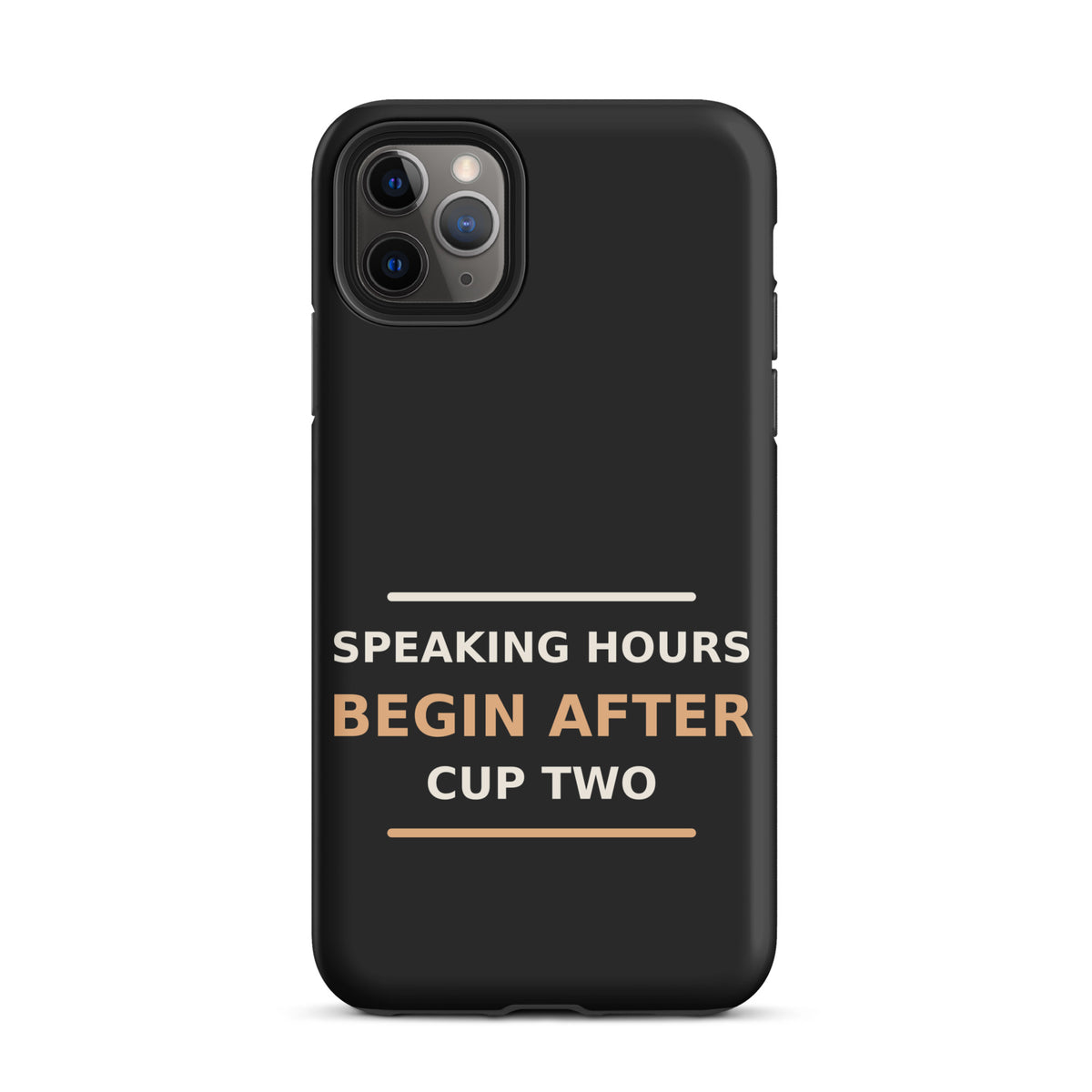Speaking Hours Begin After Cup Two coffee lover iPhone case in Black, front view