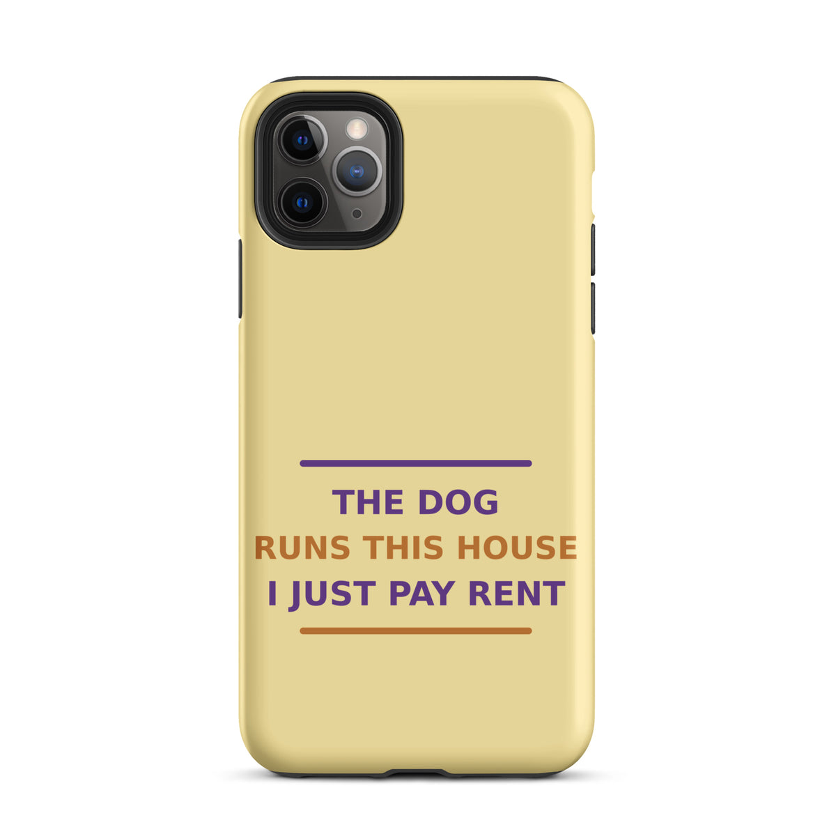 The Dog Runs This House, I Just Pay Rent dog lover iPhone case in Butter Yellow, front view