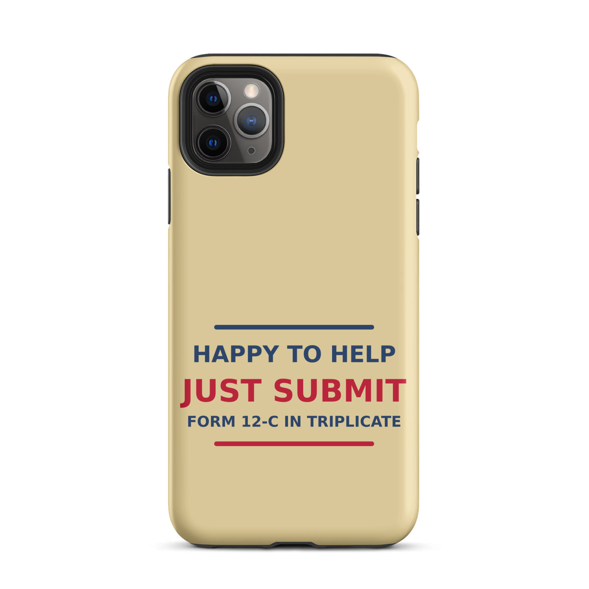 Just Submit Form 12-C In Triplicate funny coworker iPhone case in Manila, front view
