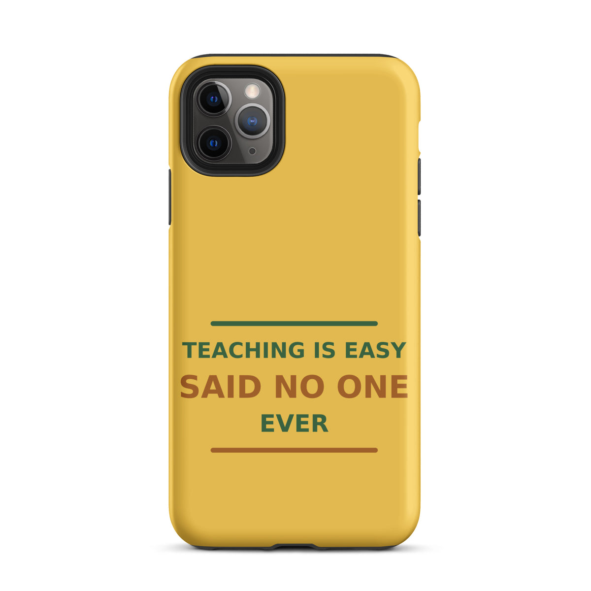 Teaching Is Easy, Said No One Ever phone case in Pencil Yellow by Little Laughs Co.