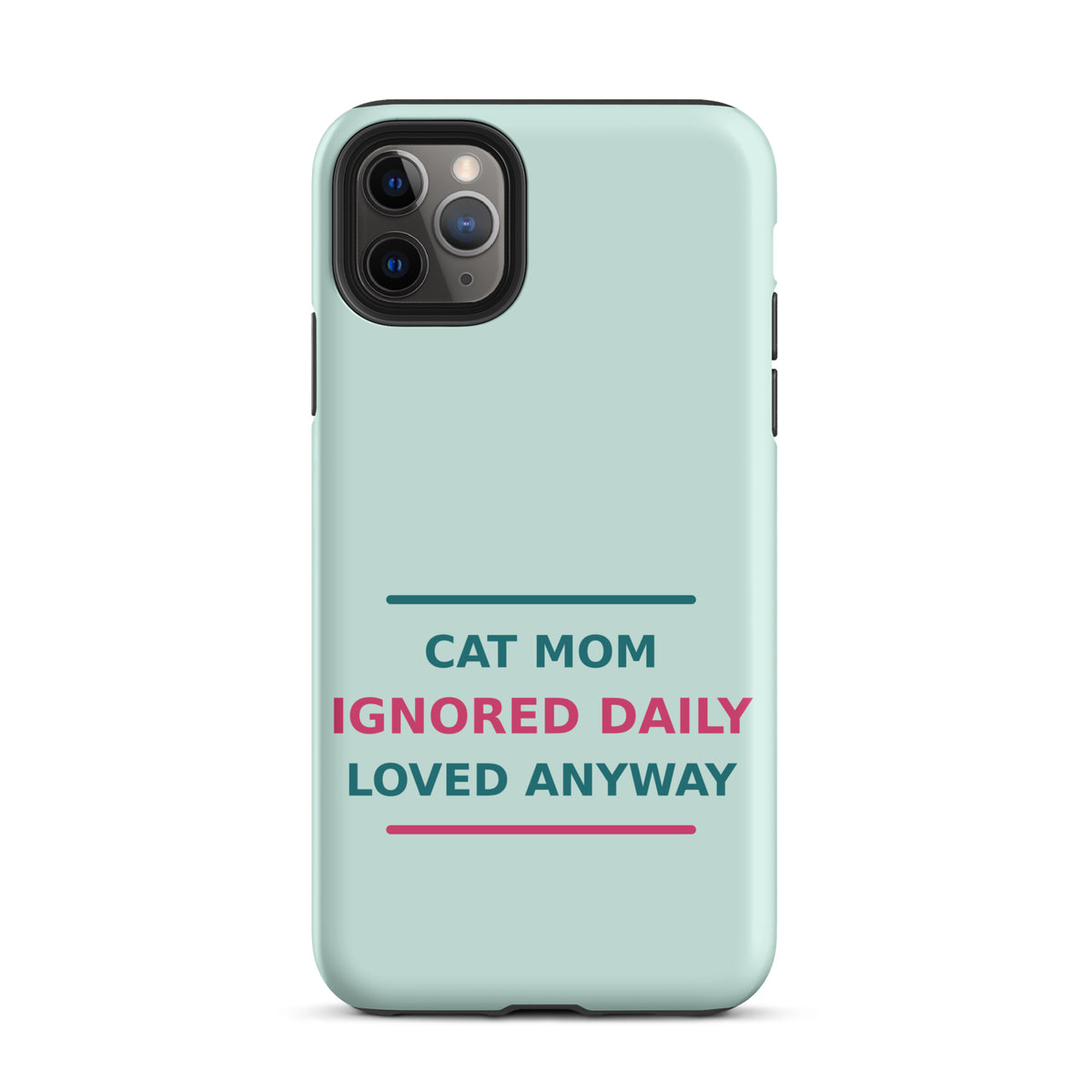 Cat Mom: Ignored Daily, Loved Anyway cat mom iPhone case in Mint, front view