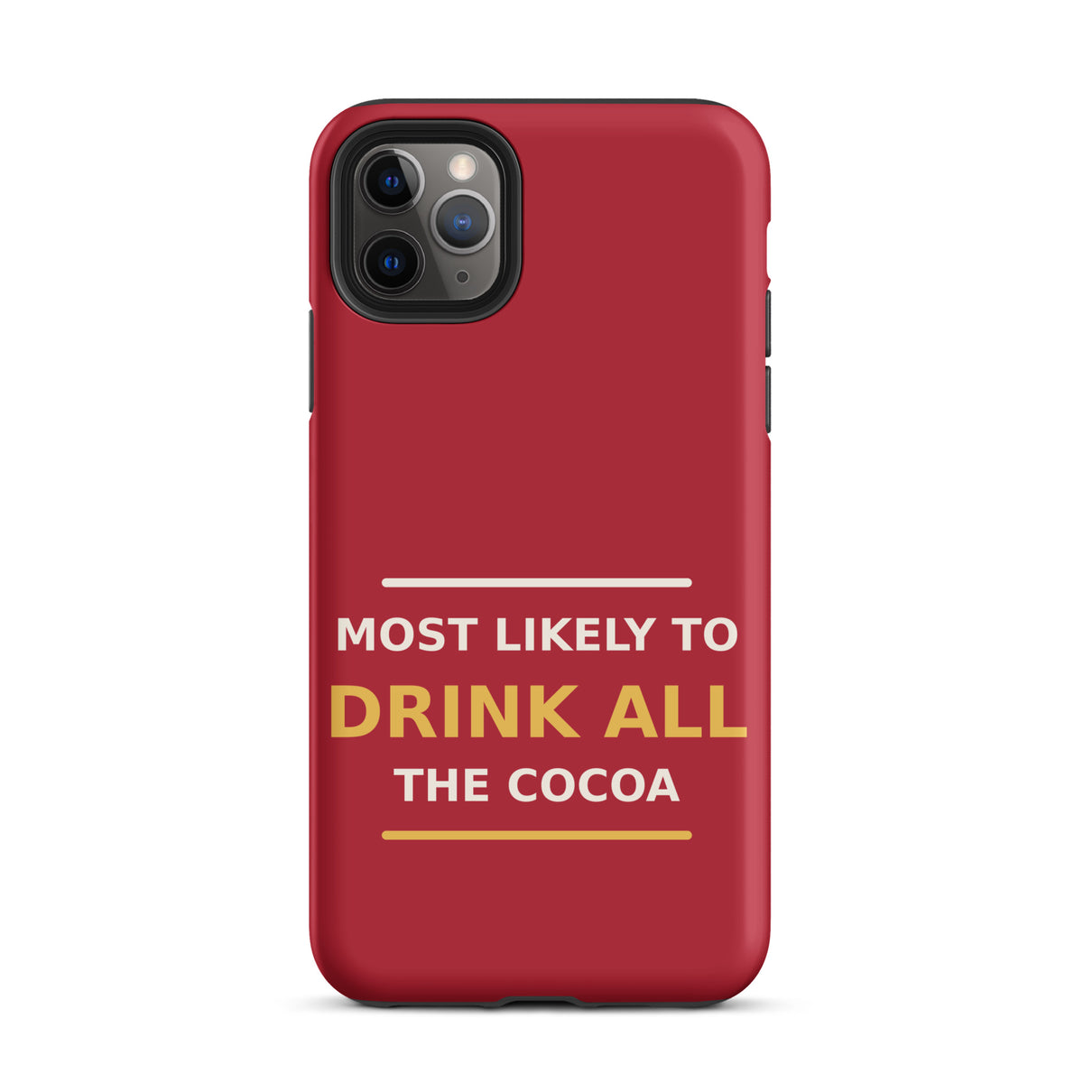 Most Likely To Drink All The Cocoa phone case in Holly Red by Little Laughs Co.