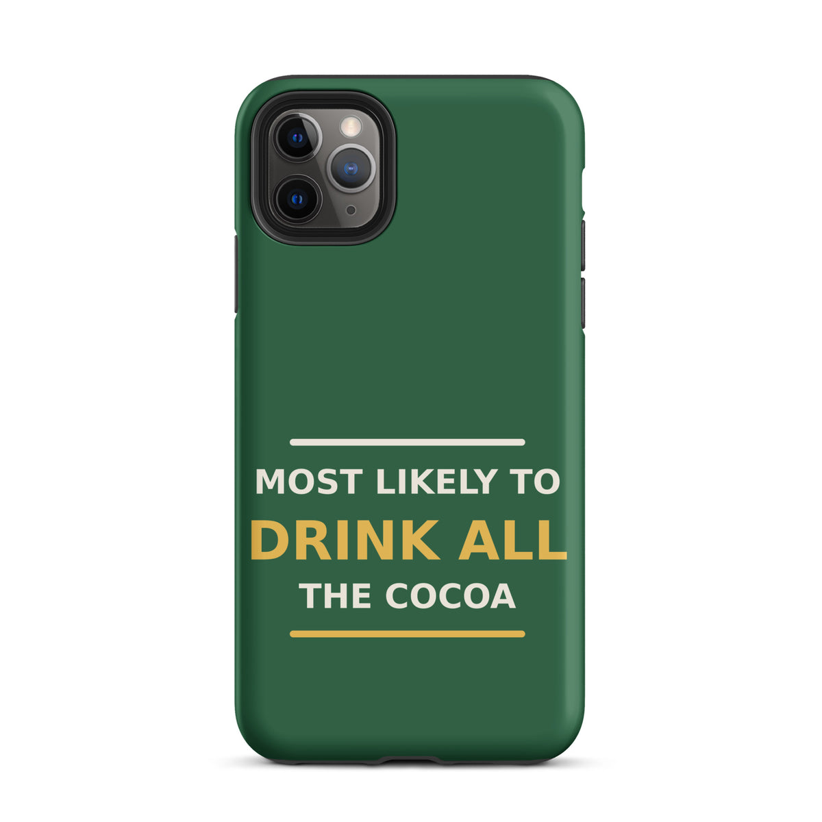 Most Likely To Drink All The Cocoa funny Christmas iPhone case in Pine Green, front view