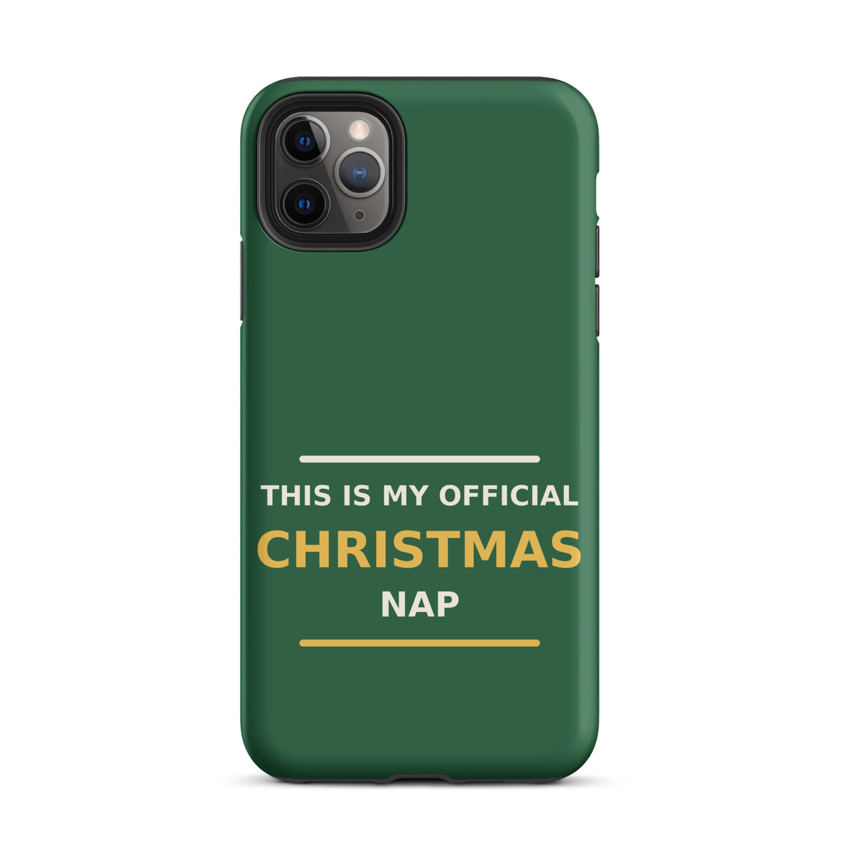 This Is My Official Christmas Nap funny Christmas iPhone case in Pine Green, front view