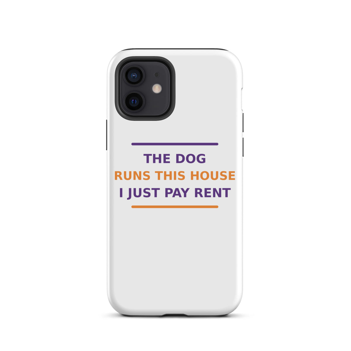 The Dog Runs This House, I Just Pay Rent phone case by Little Laughs Co.