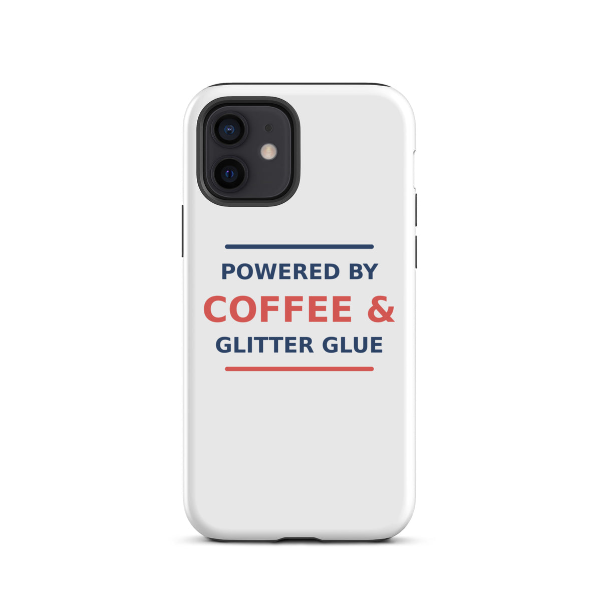 Powered By Coffee & Glitter Glue funny teacher iPhone case, front view
