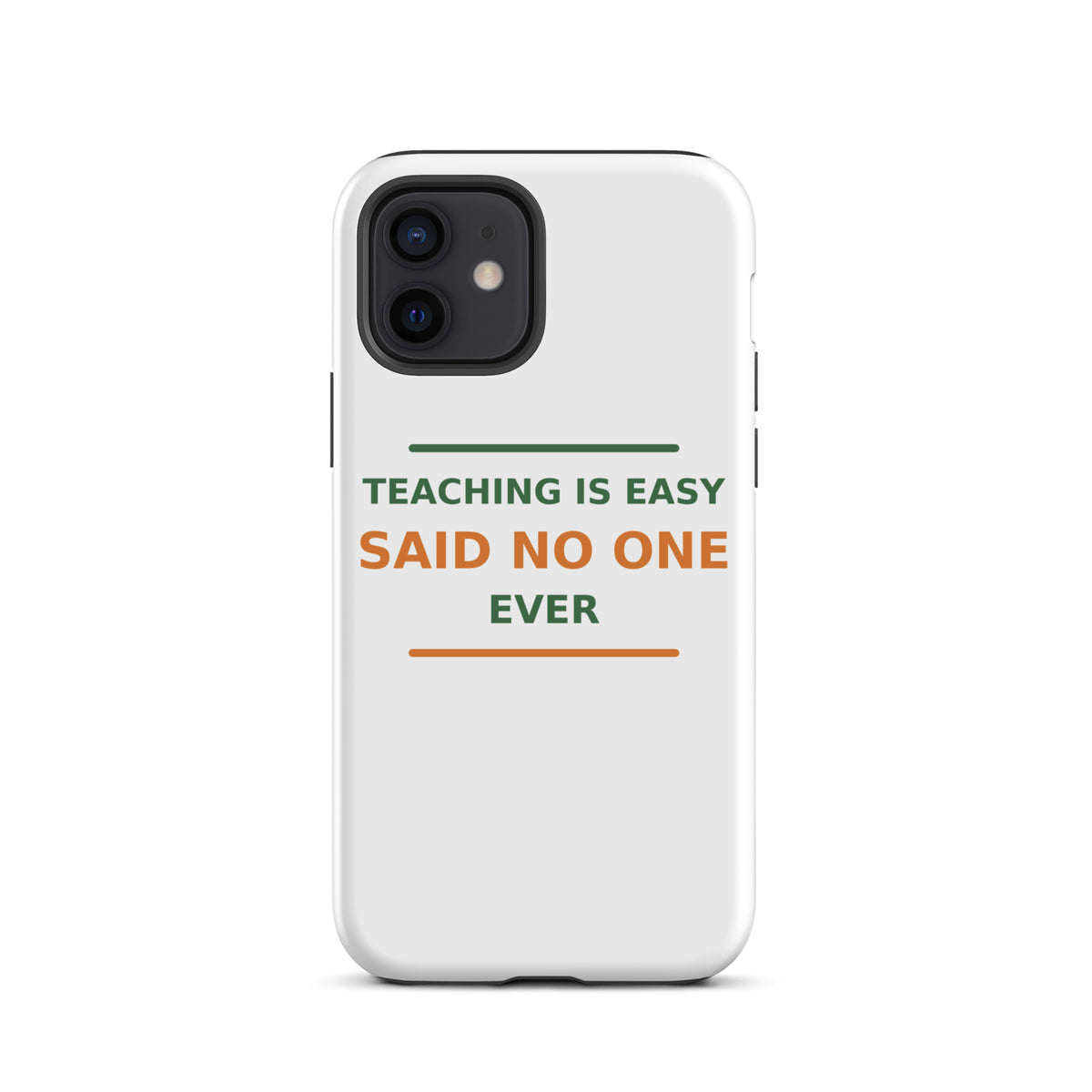Teaching Is Easy, Said No One Ever phone case by Little Laughs Co.