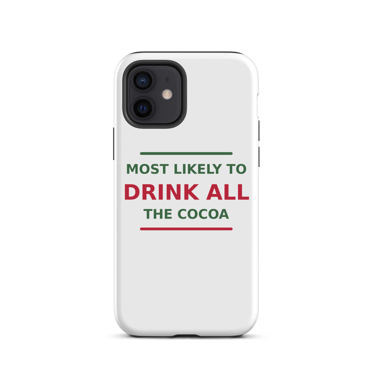 Most Likely To Drink All The Cocoa funny Christmas iPhone case, front view