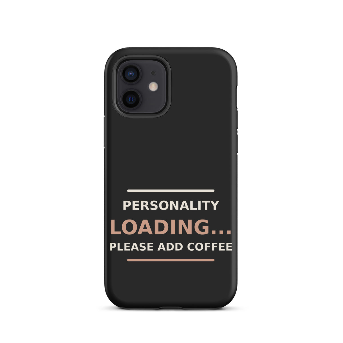 Personality Loading... Please Add Coffee phone case in Black by Little Laughs Co.