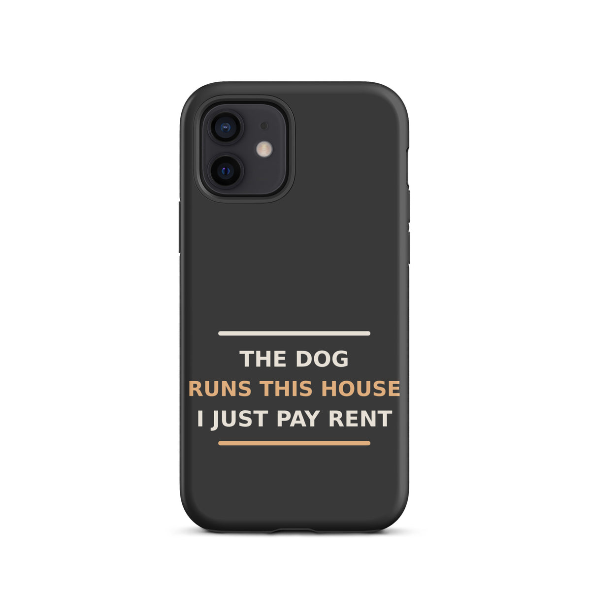 The Dog Runs This House, I Just Pay Rent dog lover iPhone case in Charcoal, front view