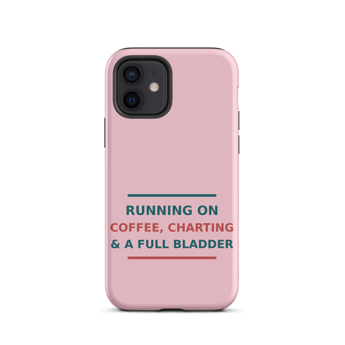 Running On Coffee, Charting & A Full Bladder funny nurse iPhone case in Blush Pink, front view