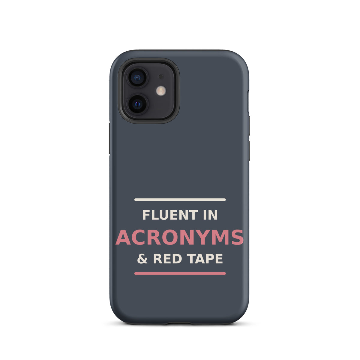 Fluent In Acronyms & Red Tape phone case in Slate by Little Laughs Co.
