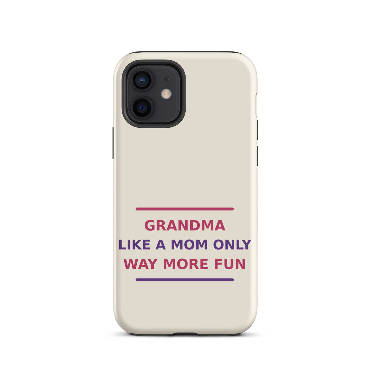 Grandma: Like A Mom, Only Way More Fun funny grandma iPhone case in Cream, front view