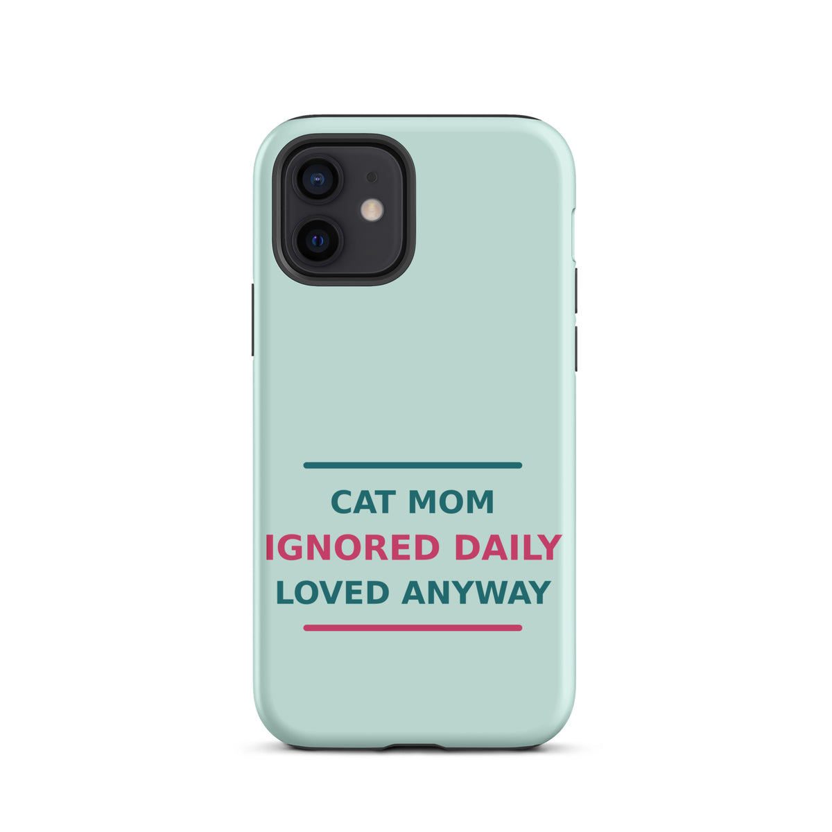 Cat Mom: Ignored Daily, Loved Anyway cat mom iPhone case in Mint, front view