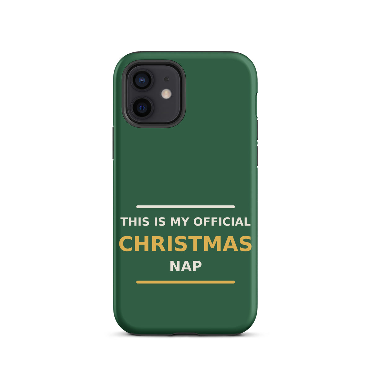 This Is My Official Christmas Nap funny Christmas iPhone case in Pine Green, front view