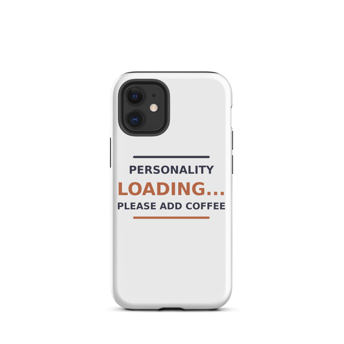 Personality Loading... Please Add Coffee phone case by Little Laughs Co.