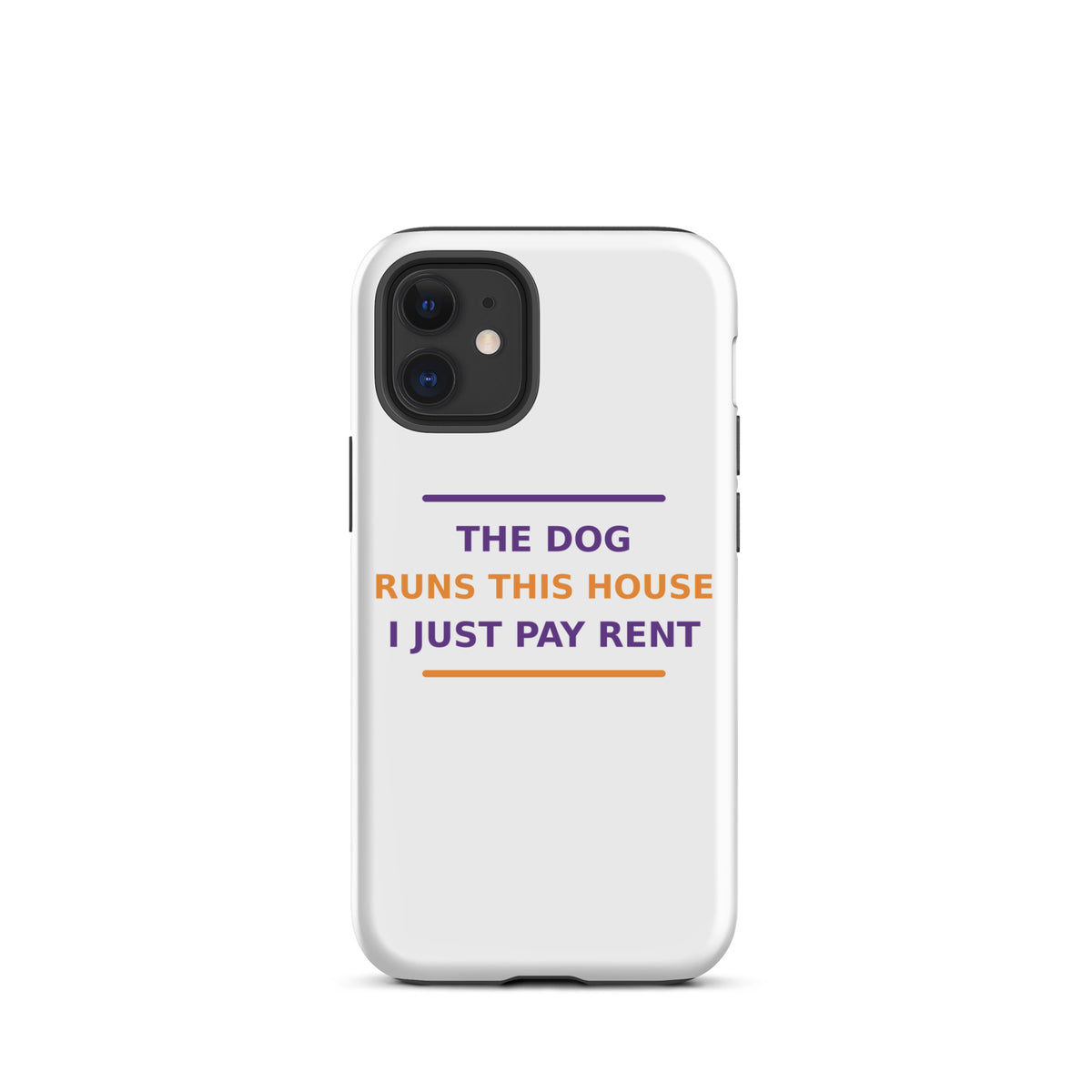 The Dog Runs This House, I Just Pay Rent phone case by Little Laughs Co.