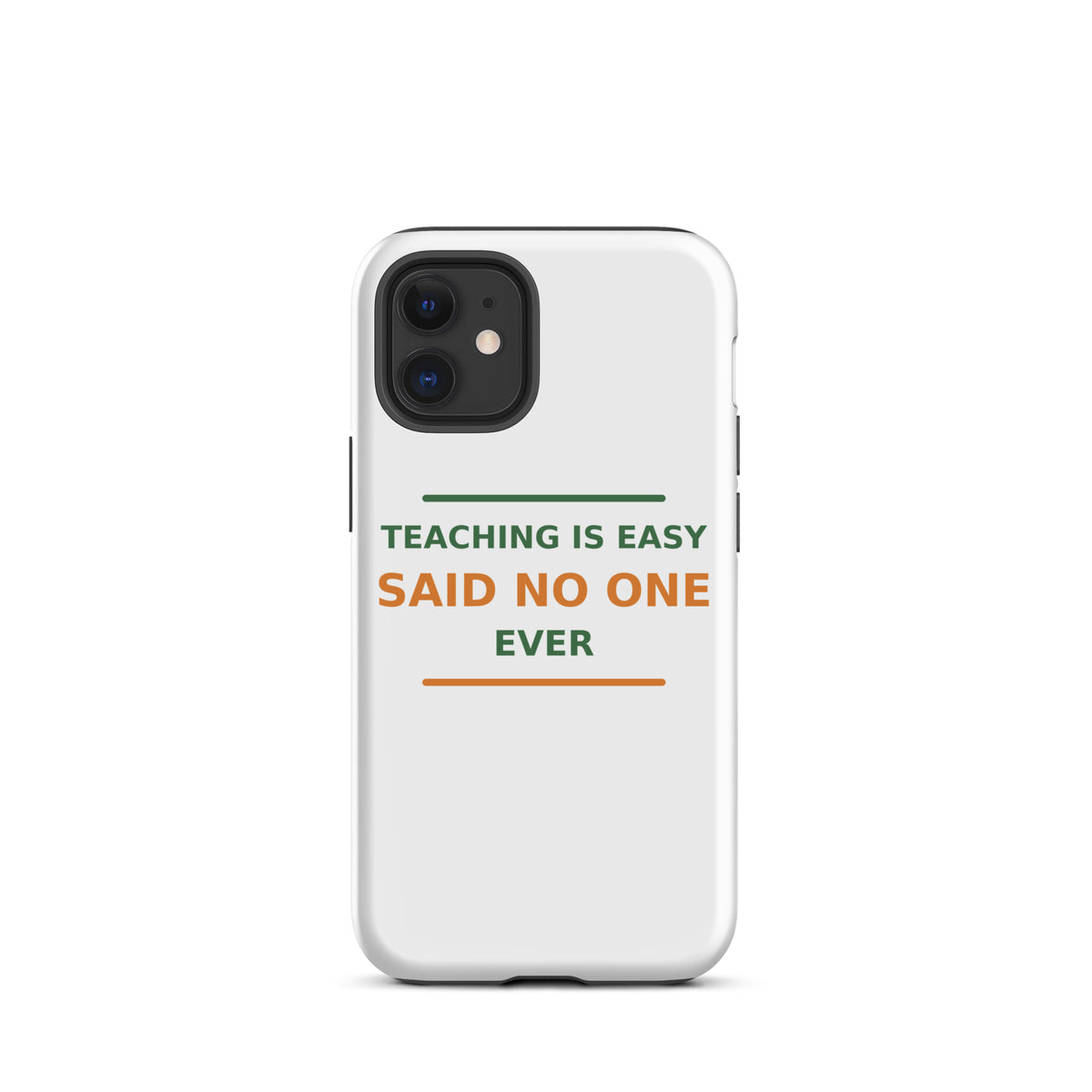 Teaching Is Easy, Said No One Ever phone case by Little Laughs Co.