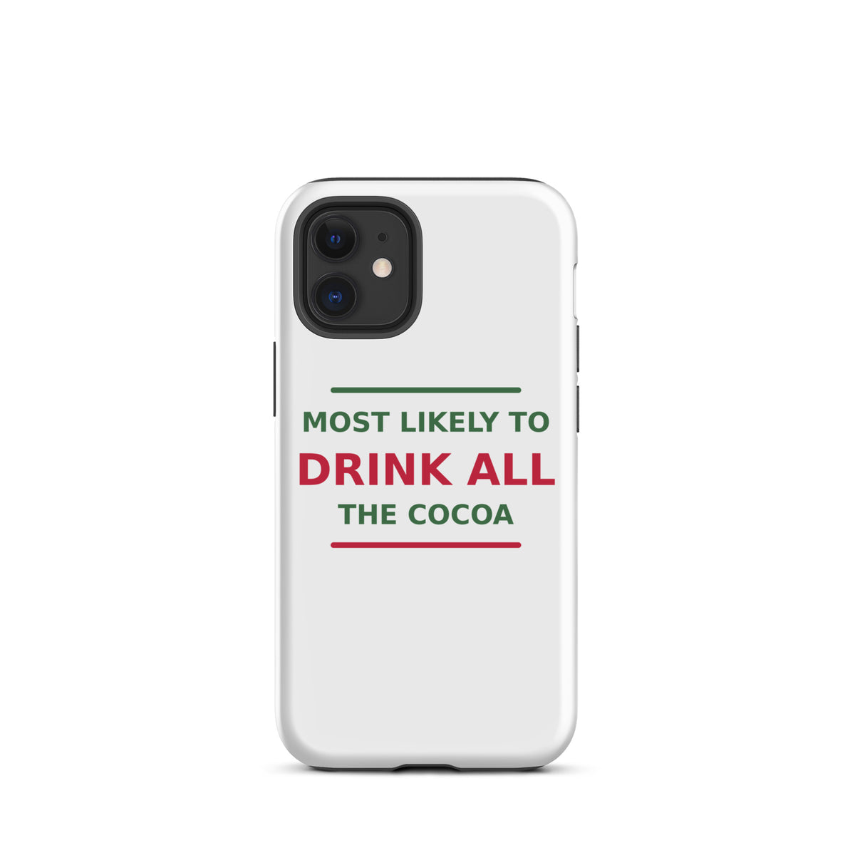 Most Likely To Drink All The Cocoa funny Christmas iPhone case, front view
