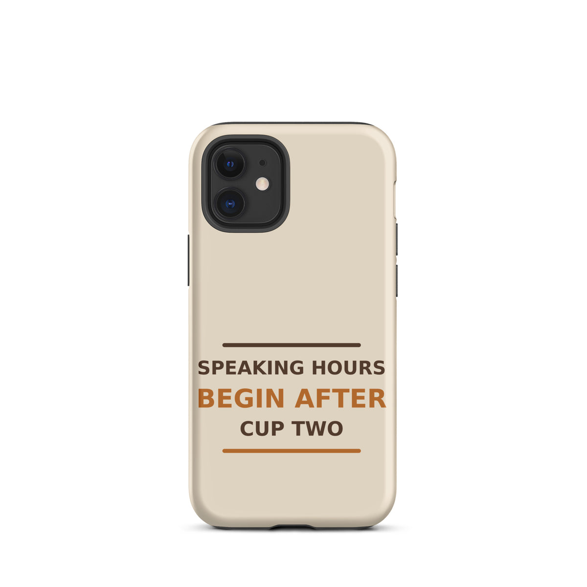 Speaking Hours Begin After Cup Two phone case in Latte Cream by Little Laughs Co.