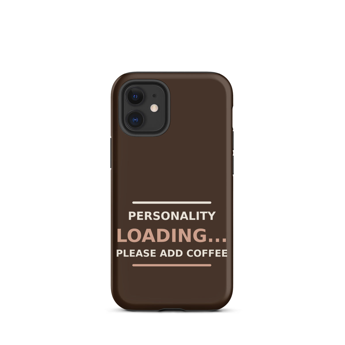 Personality Loading... Please Add Coffee coffee lover iPhone case in Espresso, front view