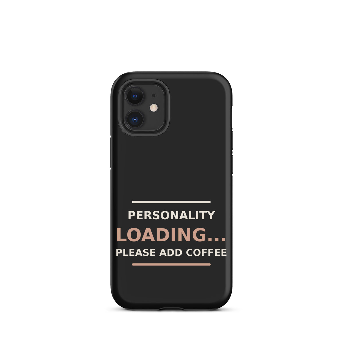 Personality Loading... Please Add Coffee phone case in Black by Little Laughs Co.