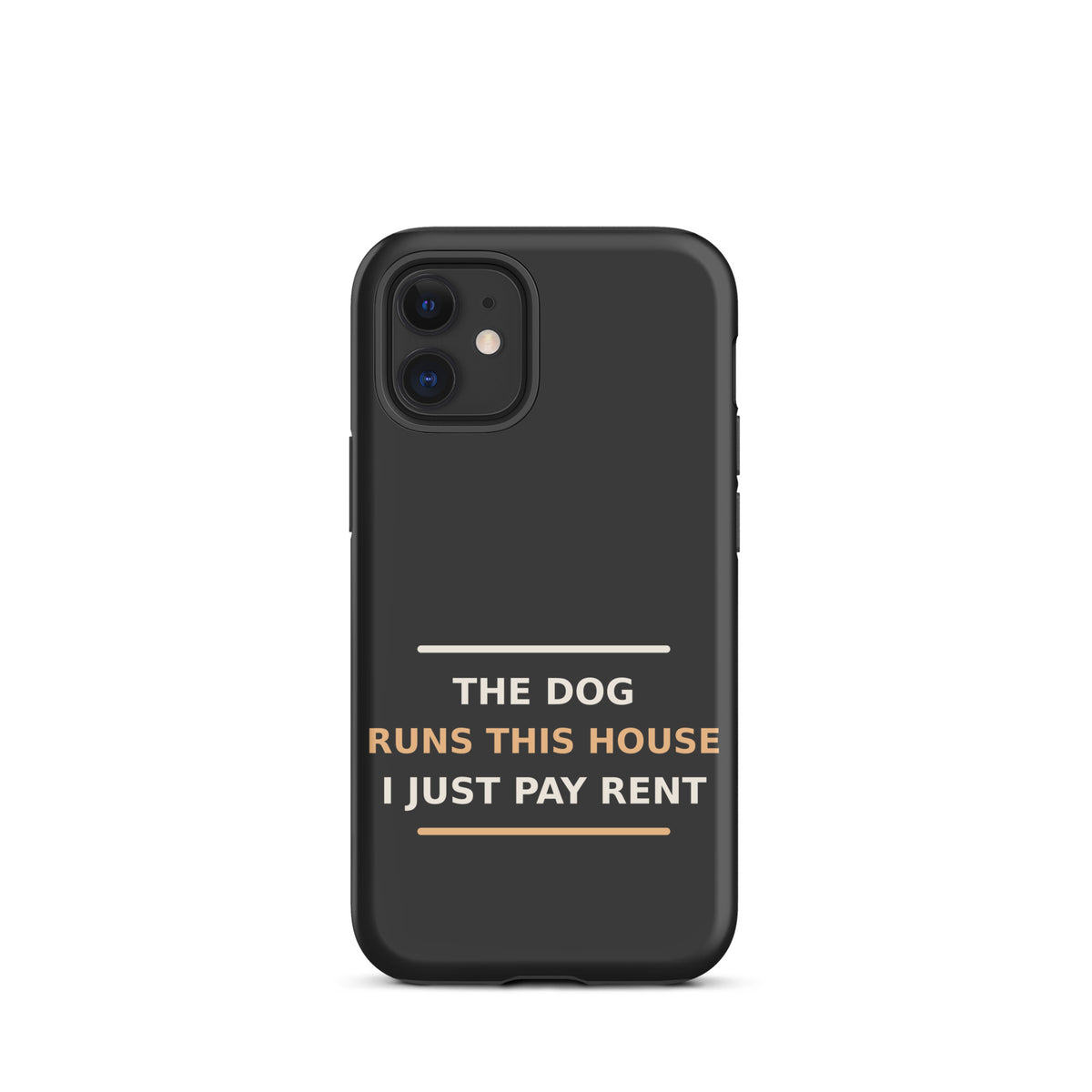 The Dog Runs This House, I Just Pay Rent dog lover iPhone case in Charcoal, front view