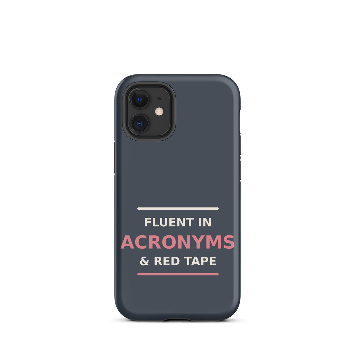 Fluent In Acronyms & Red Tape phone case in Slate by Little Laughs Co.
