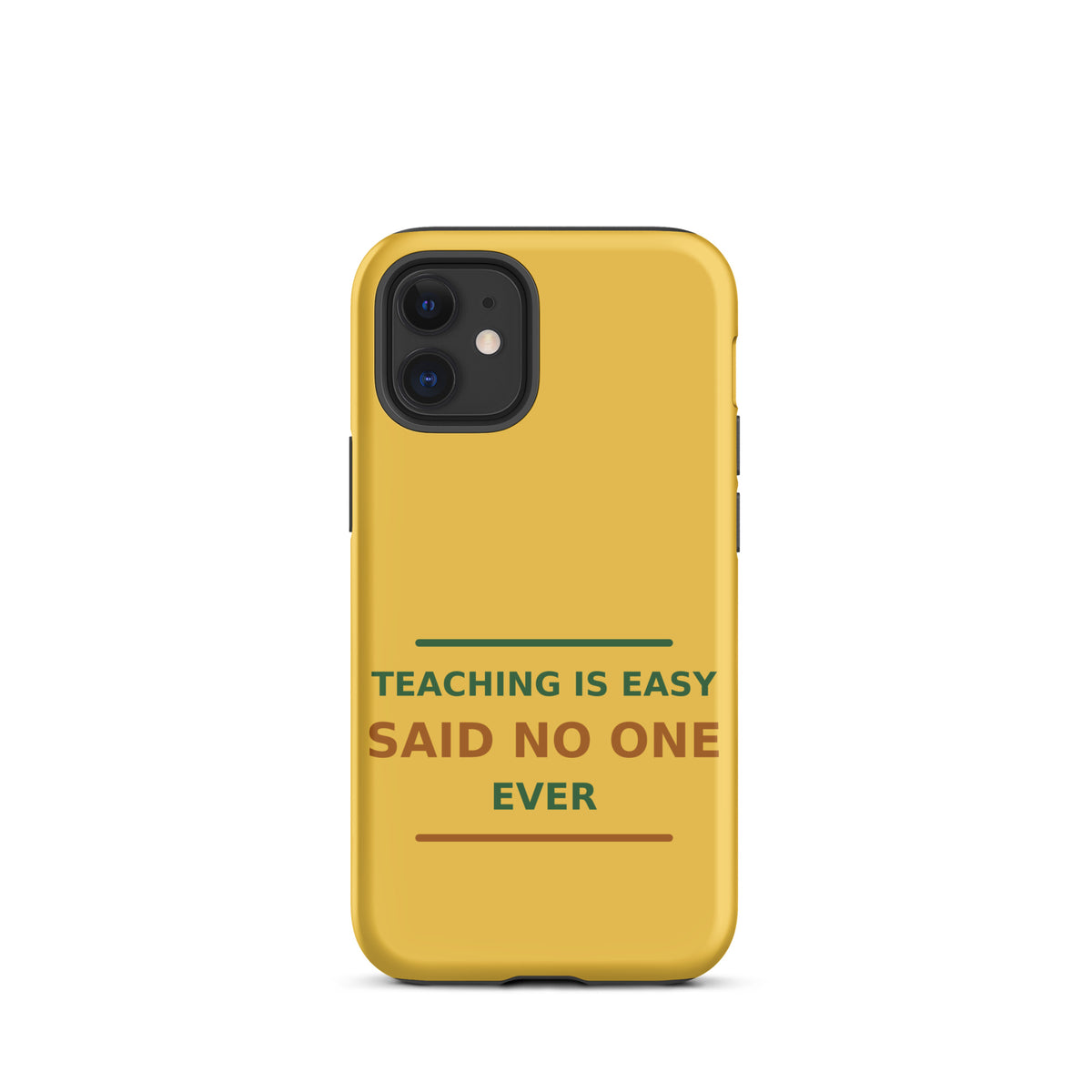 Teaching Is Easy, Said No One Ever phone case in Pencil Yellow by Little Laughs Co.