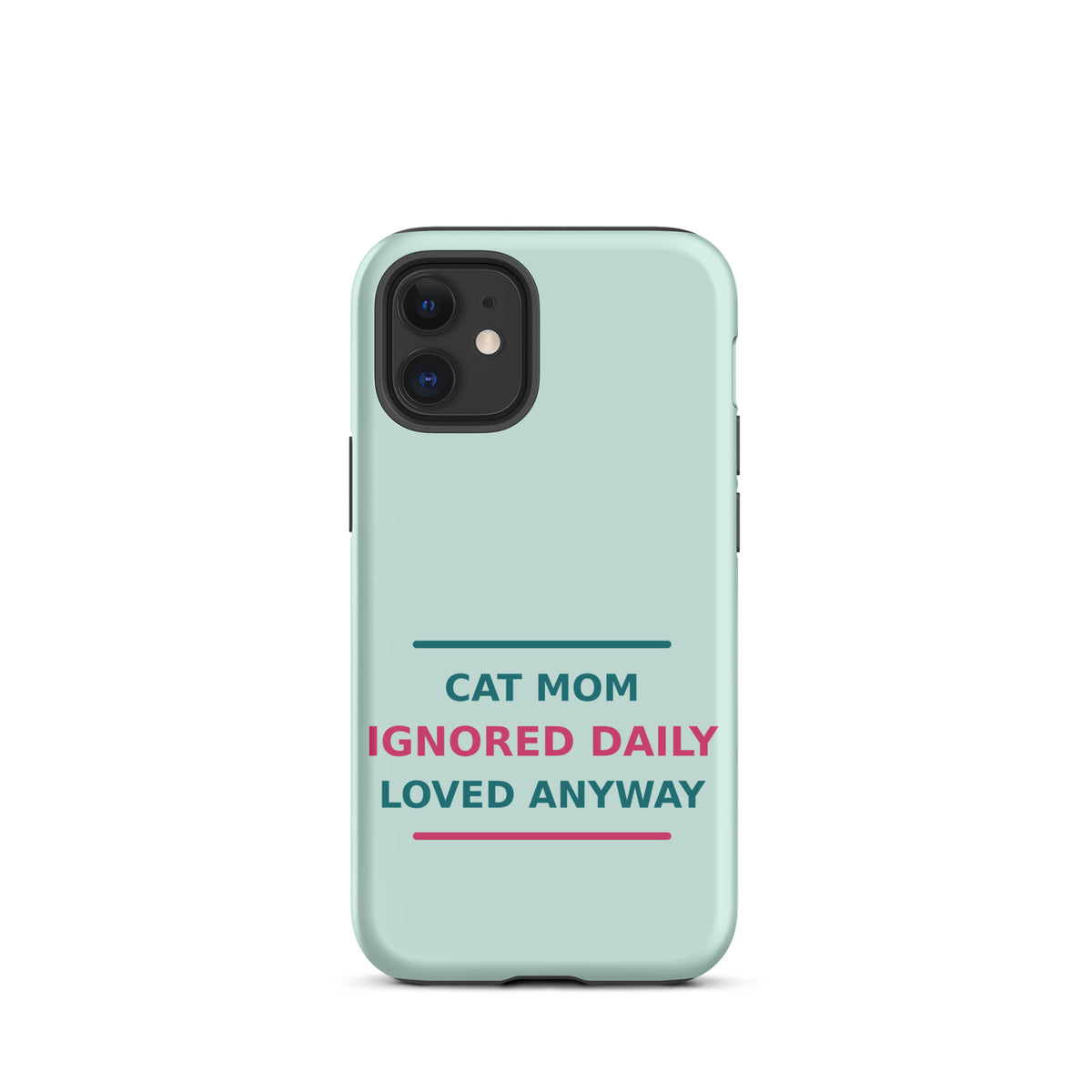 Cat Mom: Ignored Daily, Loved Anyway cat mom iPhone case in Mint, front view