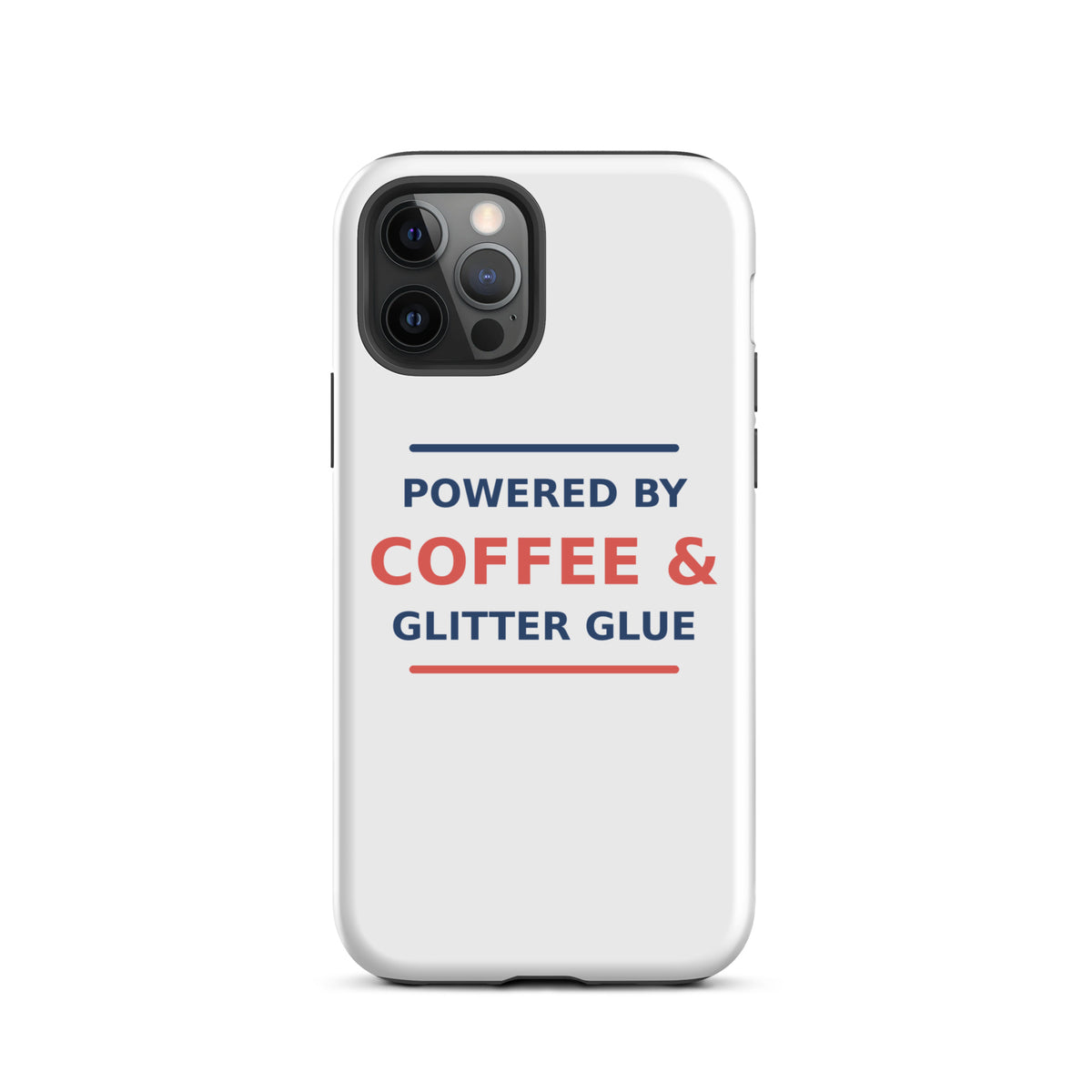 Powered By Coffee & Glitter Glue funny teacher iPhone case, front view