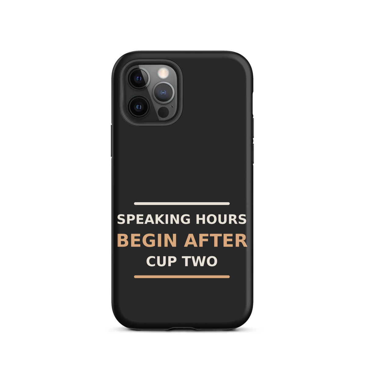 Speaking Hours Begin After Cup Two coffee lover iPhone case in Black, front view