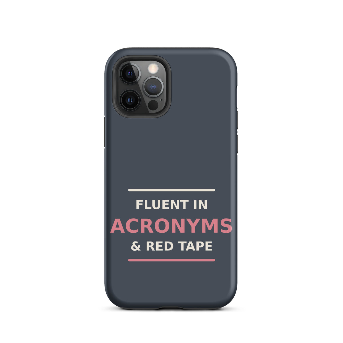 Fluent In Acronyms & Red Tape phone case in Slate by Little Laughs Co.