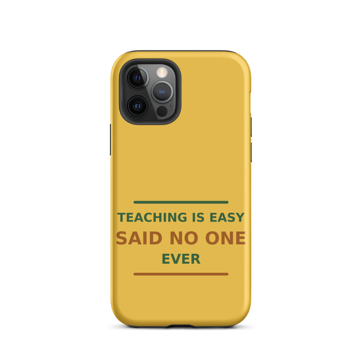 Teaching Is Easy, Said No One Ever phone case in Pencil Yellow by Little Laughs Co.