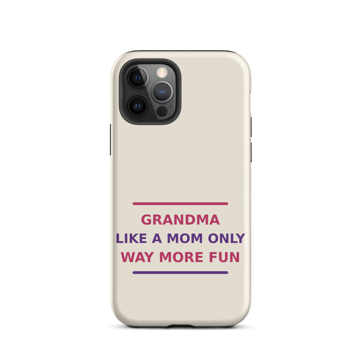 Grandma: Like A Mom, Only Way More Fun funny grandma iPhone case in Cream, front view