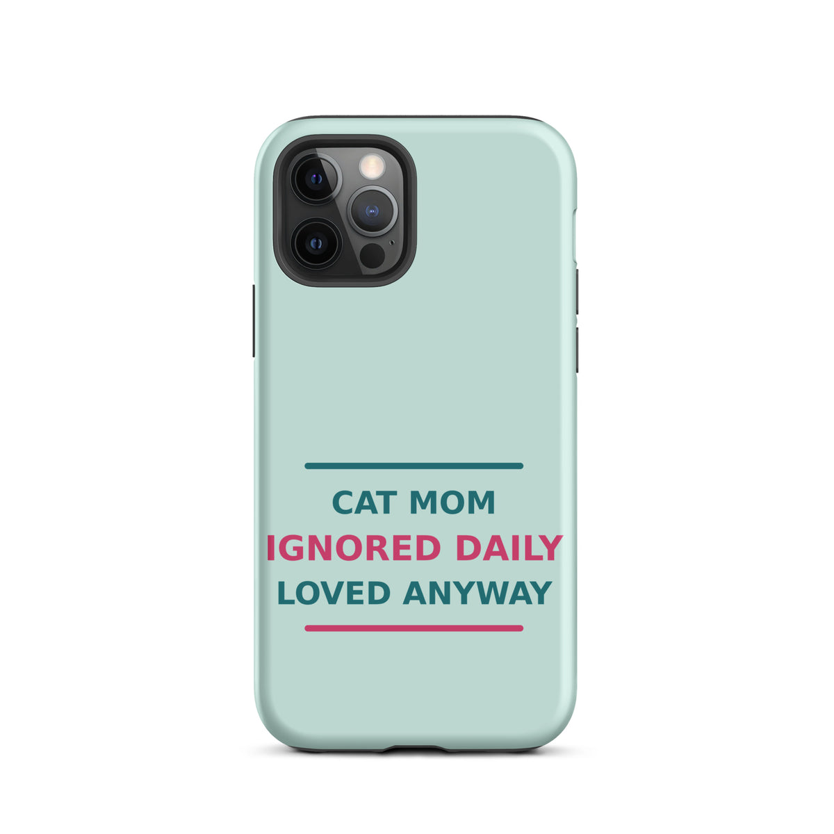 Cat Mom: Ignored Daily, Loved Anyway cat mom iPhone case in Mint, front view