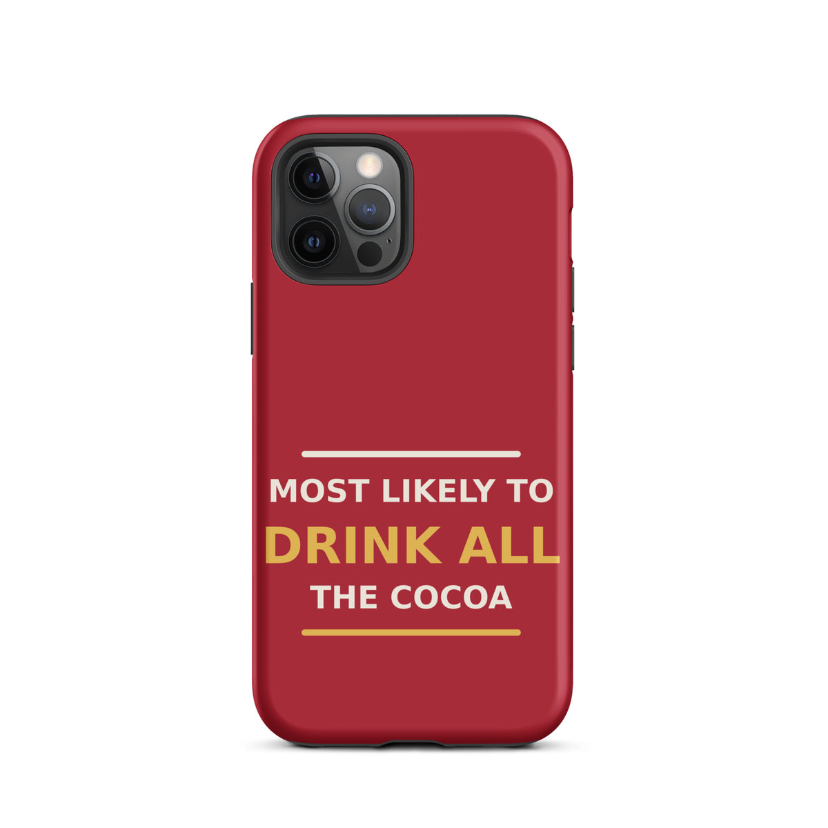 Most Likely To Drink All The Cocoa phone case in Holly Red by Little Laughs Co.