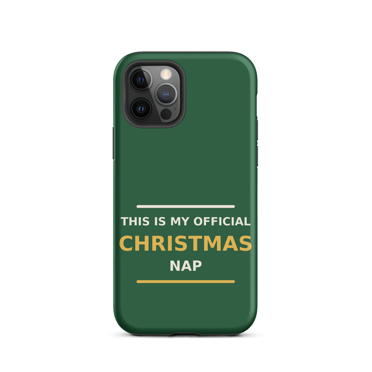 This Is My Official Christmas Nap funny Christmas iPhone case in Pine Green, front view