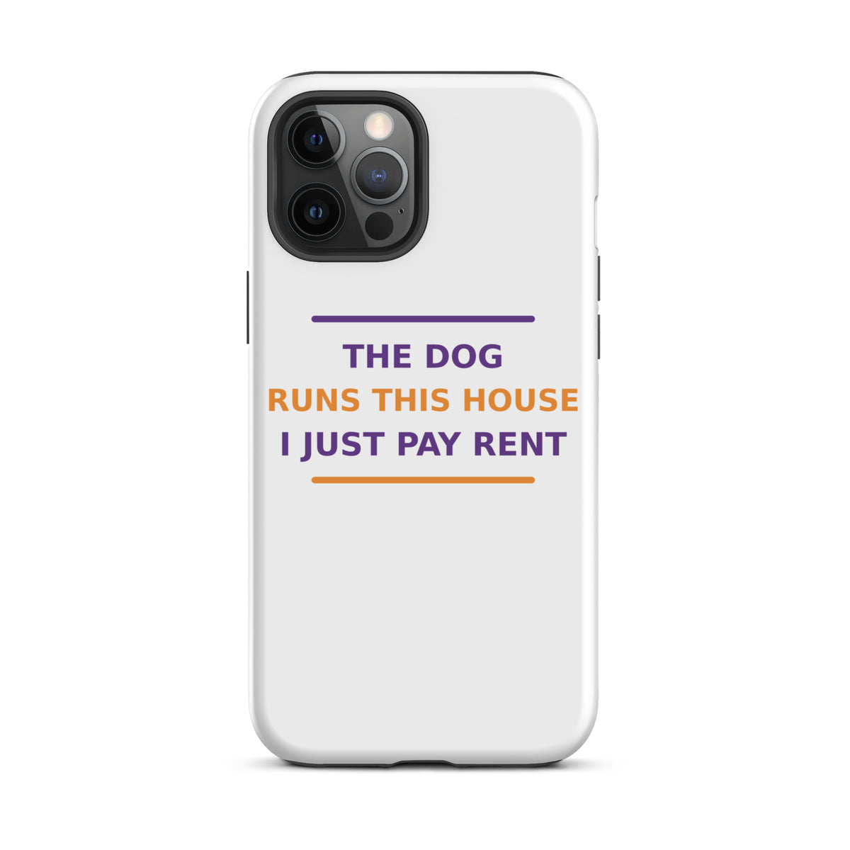 The Dog Runs This House, I Just Pay Rent phone case by Little Laughs Co.