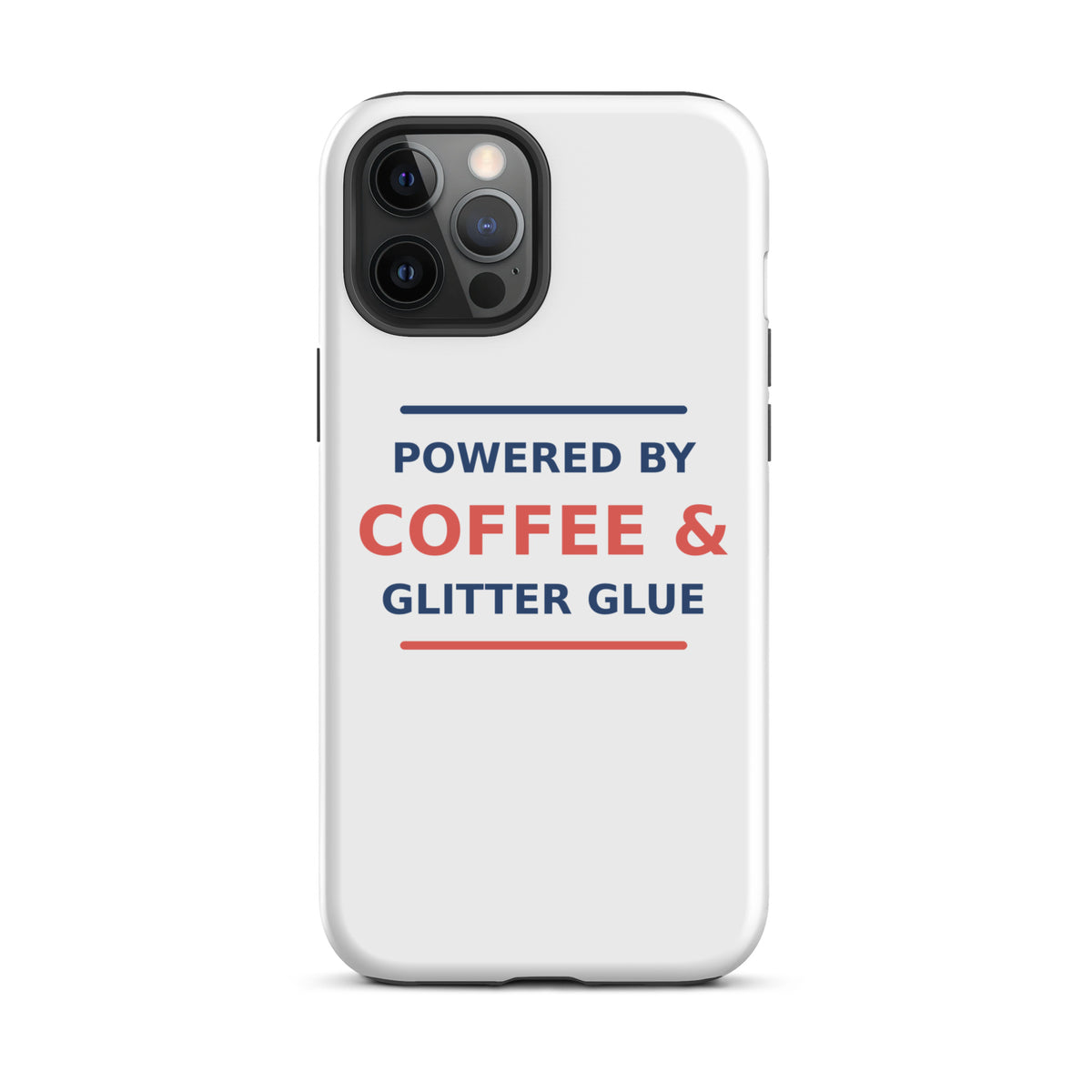 Powered By Coffee & Glitter Glue funny teacher iPhone case, front view