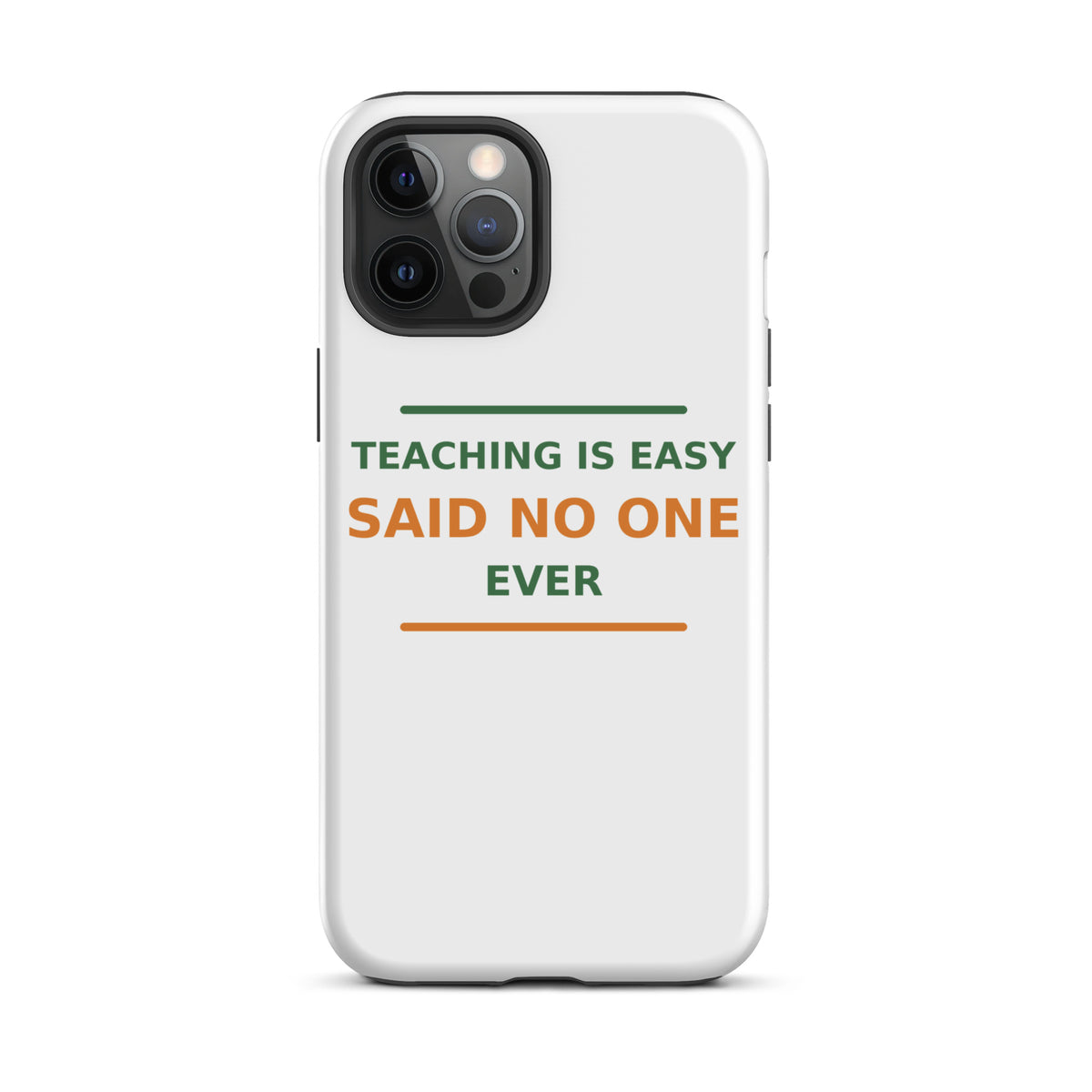 Teaching Is Easy, Said No One Ever phone case by Little Laughs Co.