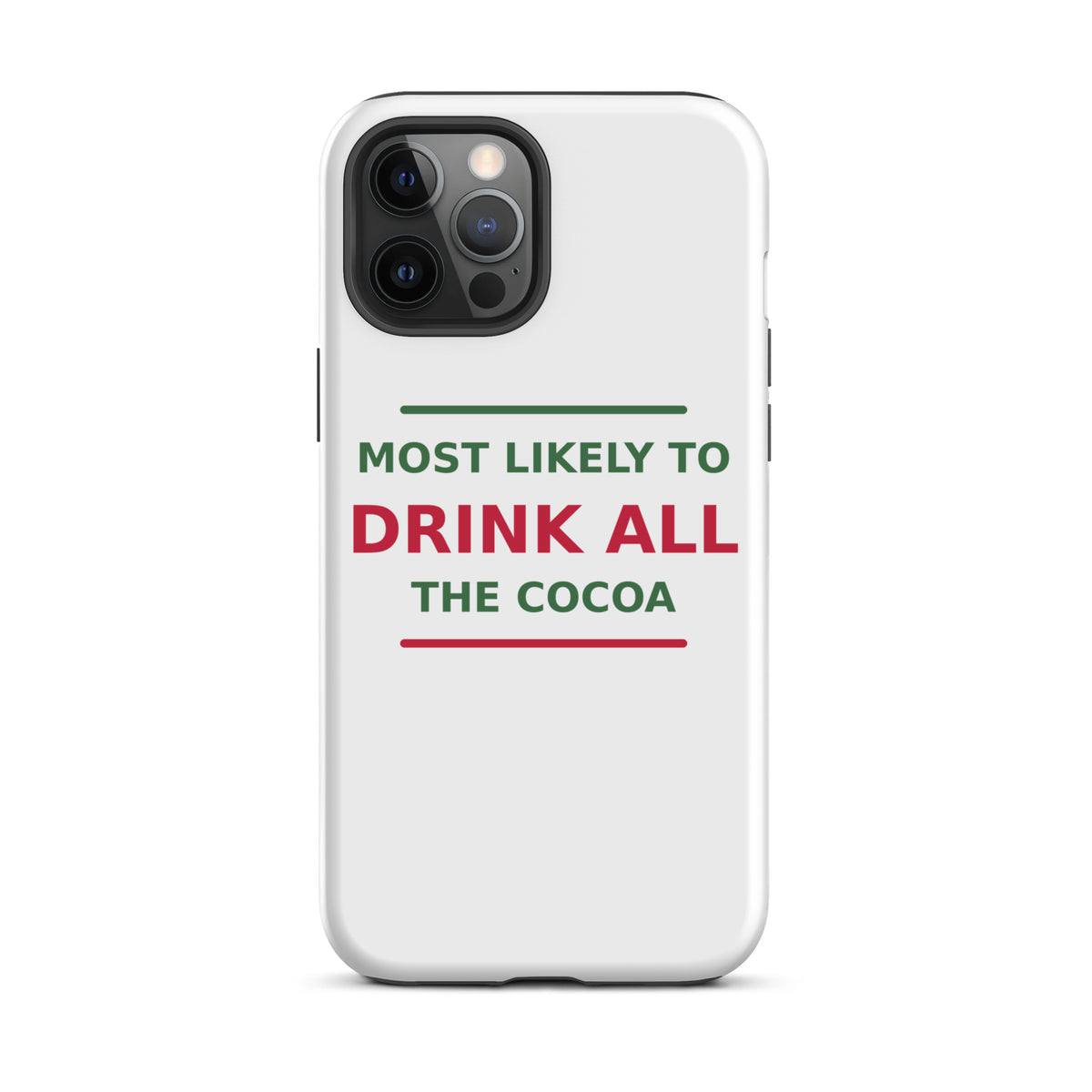 Most Likely To Drink All The Cocoa funny Christmas iPhone case, front view