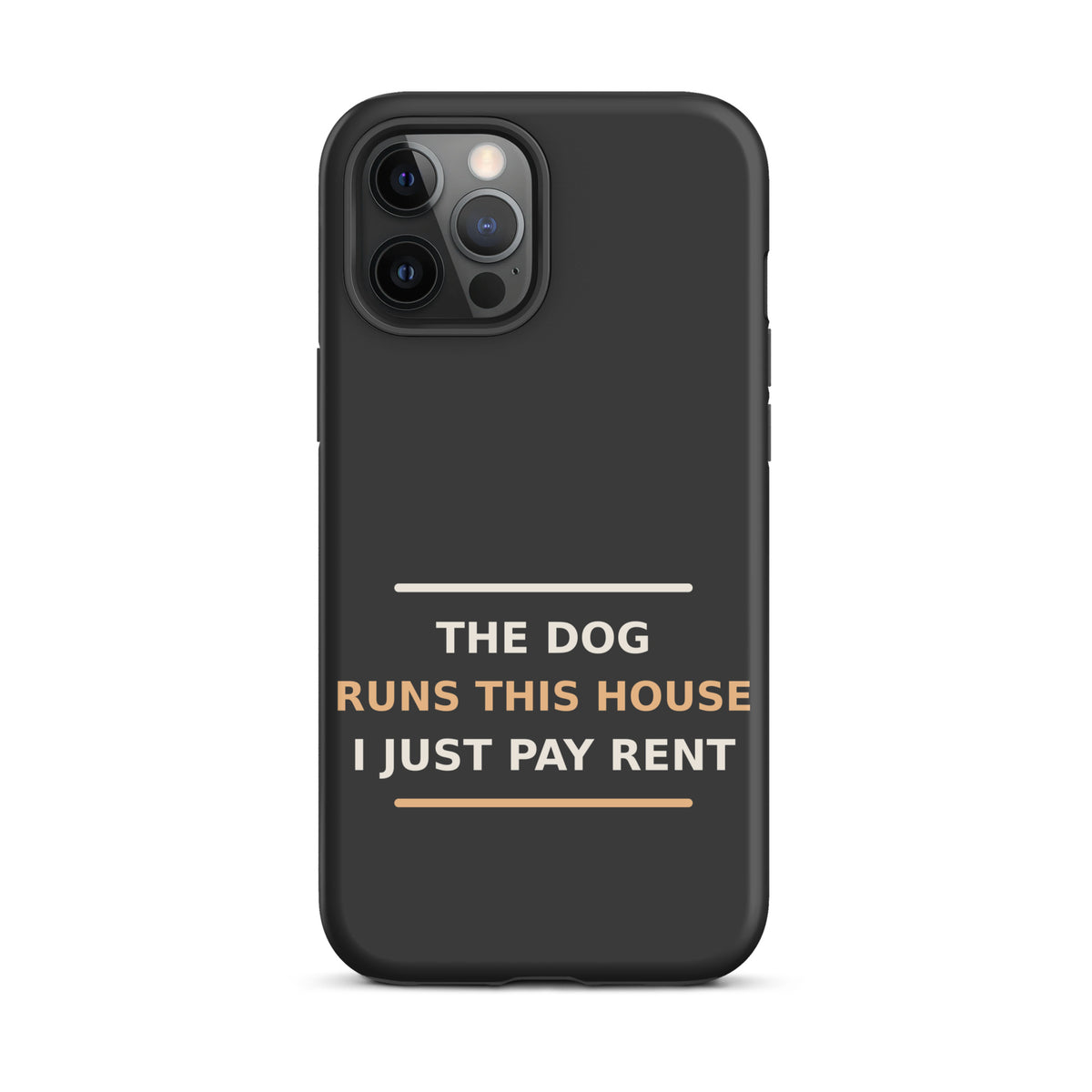 The Dog Runs This House, I Just Pay Rent dog lover iPhone case in Charcoal, front view